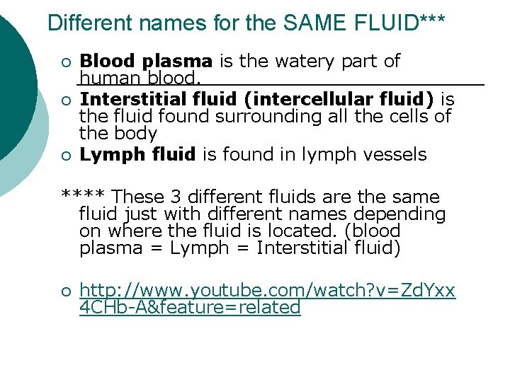 Different names for the SAME FLUID*** ¡ ¡ ¡ Blood plasma is the watery