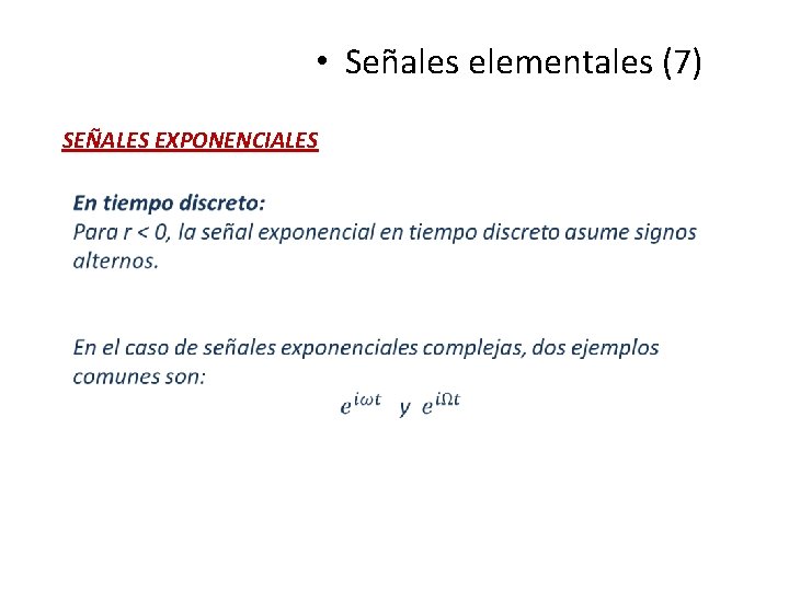 • Señales elementales (7) SEÑALES EXPONENCIALES • Señales elementales (7) SEÑALES EXPONENCIALES