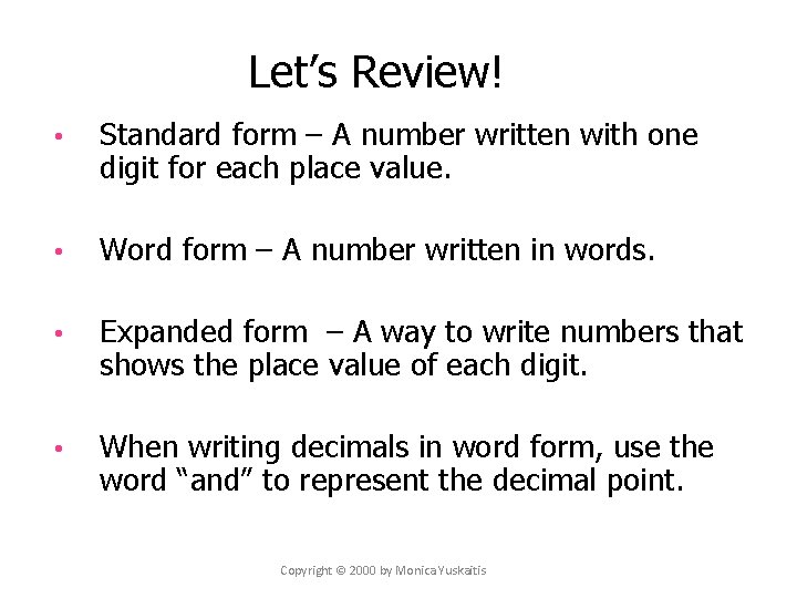 Let’s Review! • Standard form – A number written with one digit for each