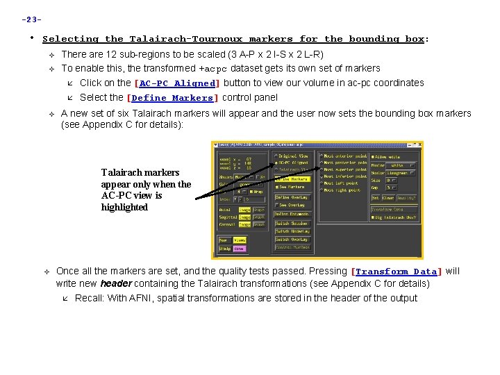 -23 - • Selecting the Talairach-Tournoux markers for the bounding box: There are 12