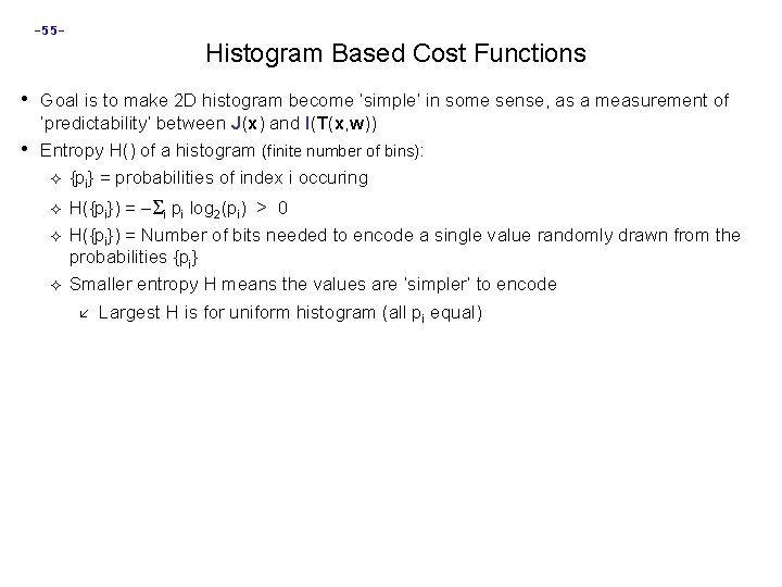 -55 - Histogram Based Cost Functions • Goal is to make 2 D histogram