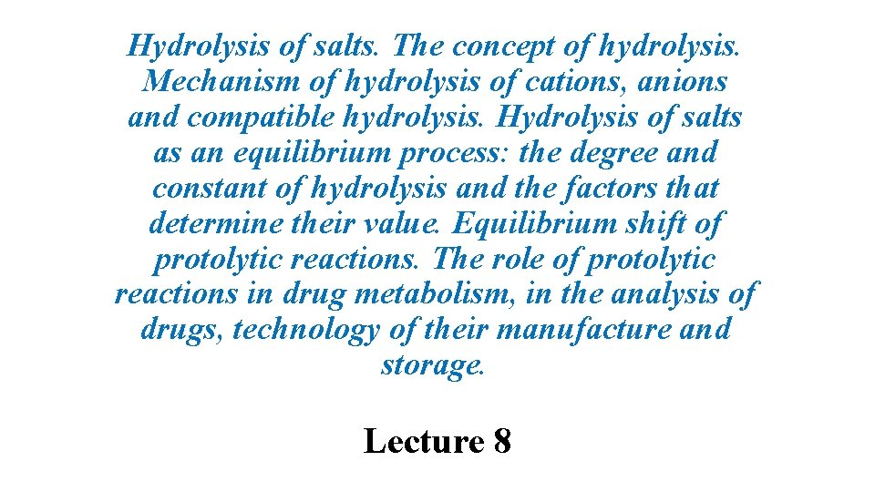 Hydrolysis of salts. The concept of hydrolysis. Mechanism of hydrolysis of cations, anions and