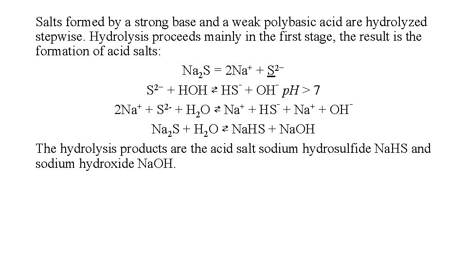 Salts formed by a strong base and a weak polybasic acid are hydrolyzed stepwise.