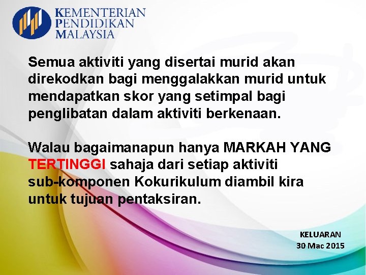 Semua aktiviti yang disertai murid akan direkodkan bagi menggalakkan murid untuk mendapatkan skor yang Semua aktiviti yang disertai murid akan direkodkan bagi menggalakkan murid untuk mendapatkan skor yang