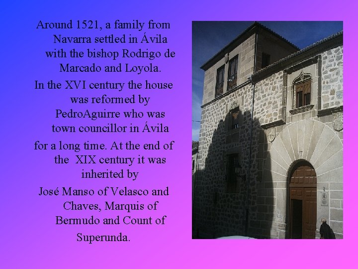 Around 1521, a family from Navarra settled in Ávila with the bishop Rodrigo de