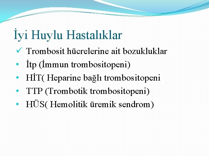 İyi Huylu Hastalıklar ü • • Trombosit hücrelerine ait bozukluklar İtp (İmmun trombositopeni) HİT(