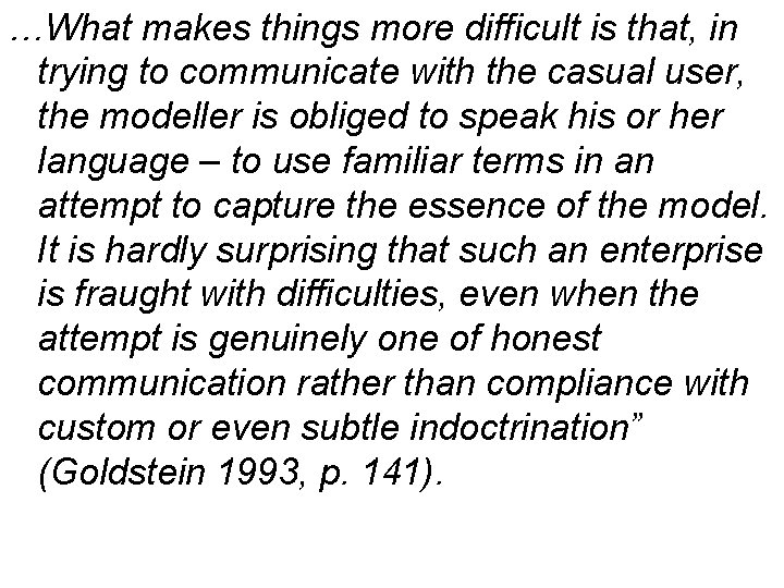 …What makes things more difficult is that, in trying to communicate with the casual