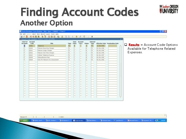 Finding Account Codes Another Option q Results = Account Code Options Available for Telephone