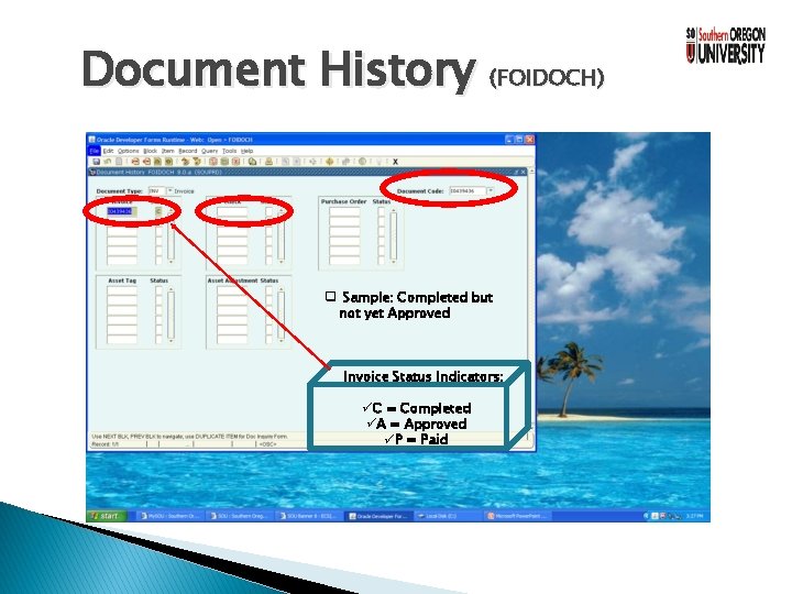 Document History (FOIDOCH) q Sample: Completed but not yet Approved Invoice Status Indicators: üC