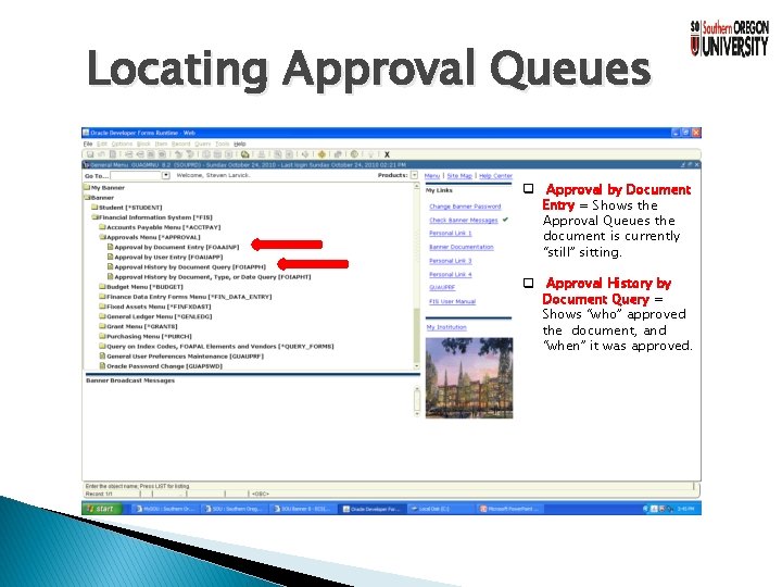 Locating Approval Queues q Approval by Document Entry = Shows the Approval Queues the