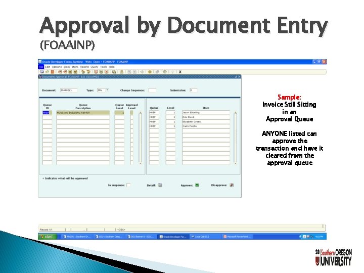 Approval by Document Entry (FOAAINP) Sample: Invoice Still Sitting in an Approval Queue ANYONE