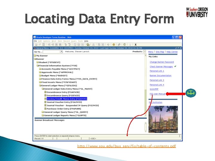 Locating Data Entry Form http: //www. sou. edu/bus_serv/fis/table-of-contents. pdf 