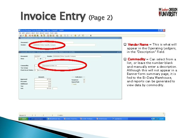 Invoice Entry (Page 2) q Vendor Name = This is what will appear in