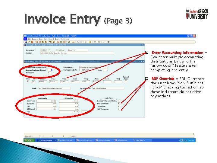 Invoice Entry (Page 3) q Enter Accounting Information = Can enter multiple accounting distributions