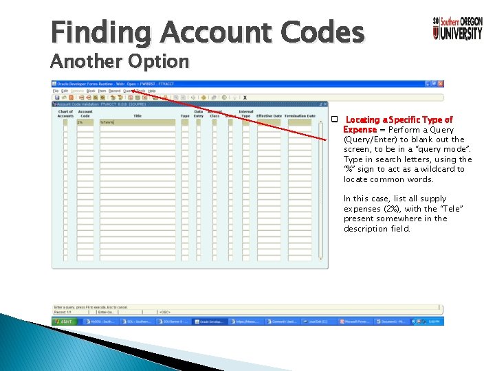 Finding Account Codes Another Option q Locating a Specific Type of Expense = Perform