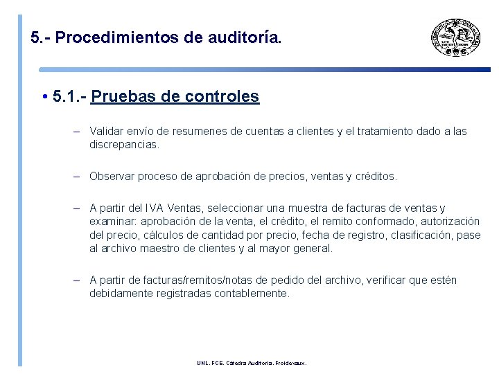 5. - Procedimientos de auditoría. • 5. 1. - Pruebas de controles – Validar