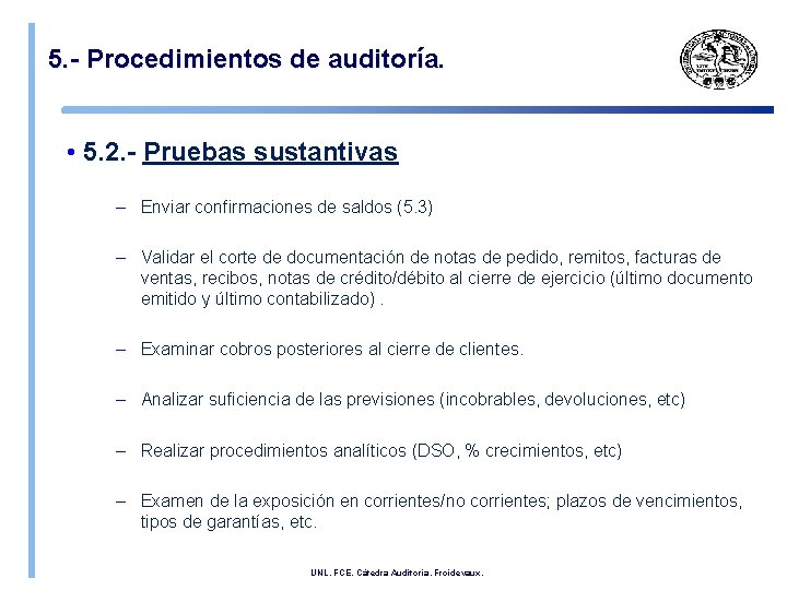 5. - Procedimientos de auditoría. • 5. 2. - Pruebas sustantivas – Enviar confirmaciones