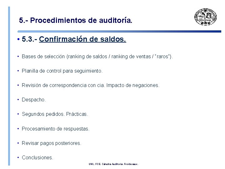 5. - Procedimientos de auditoría. • 5. 3. - Confirmación de saldos. • Bases