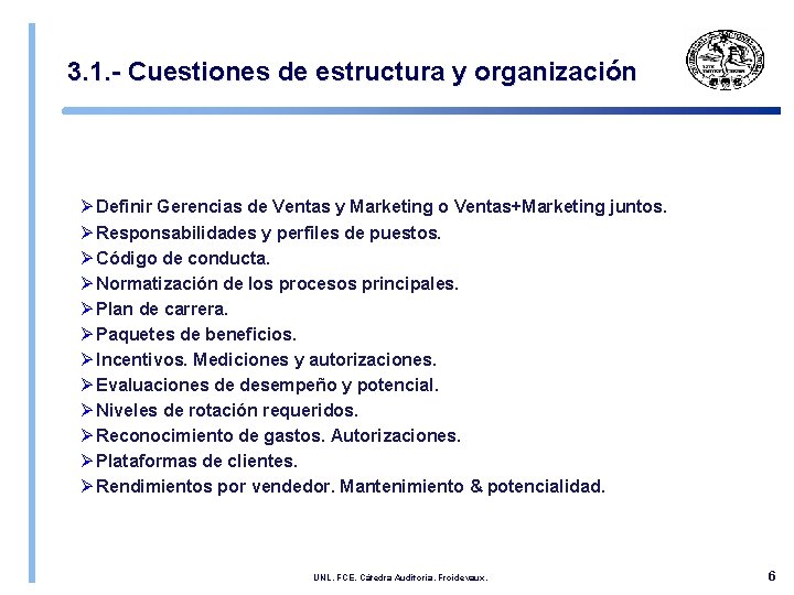 3. 1. - Cuestiones de estructura y organización Ø Definir Gerencias de Ventas y