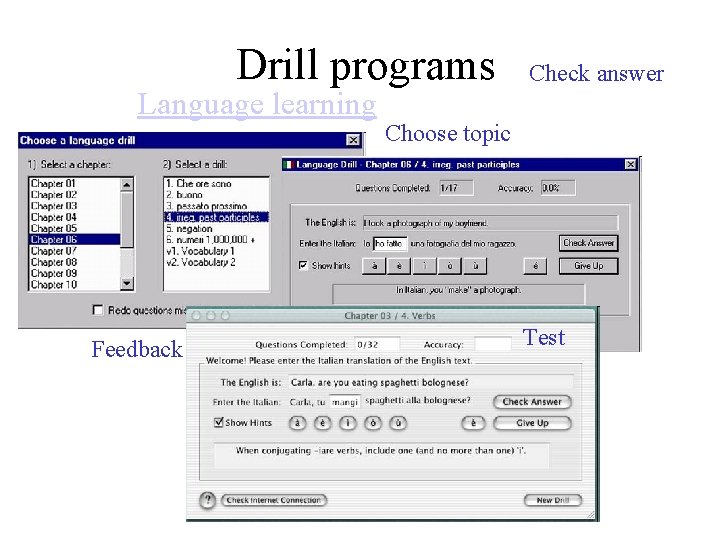 Drill programs Language learning Feedback Check answer Choose topic Test 