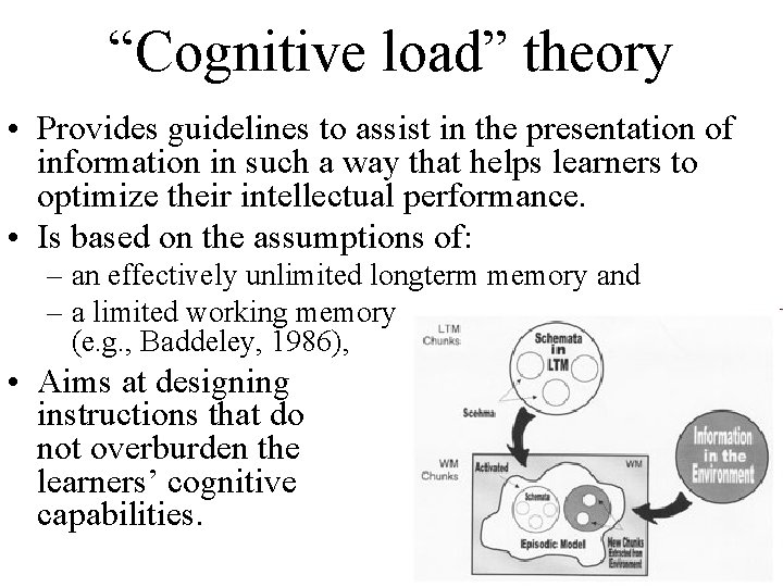 “Cognitive load” theory • Provides guidelines to assist in the presentation of information in