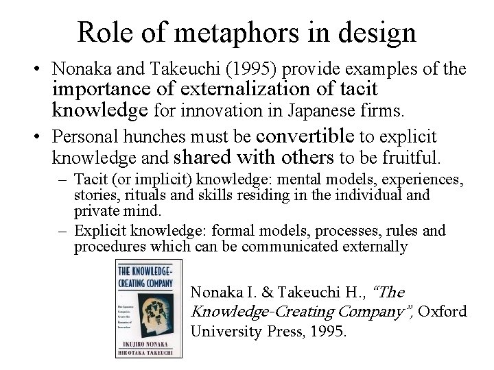 Role of metaphors in design • Nonaka and Takeuchi (1995) provide examples of the