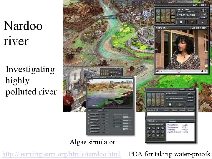 Nardoo river Investigating highly polluted river Algae simulator http: //learningteam. org/htmls/nardoo. html PDA for