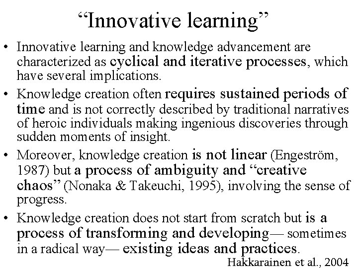 “Innovative learning” • Innovative learning and knowledge advancement are characterized as cyclical and iterative