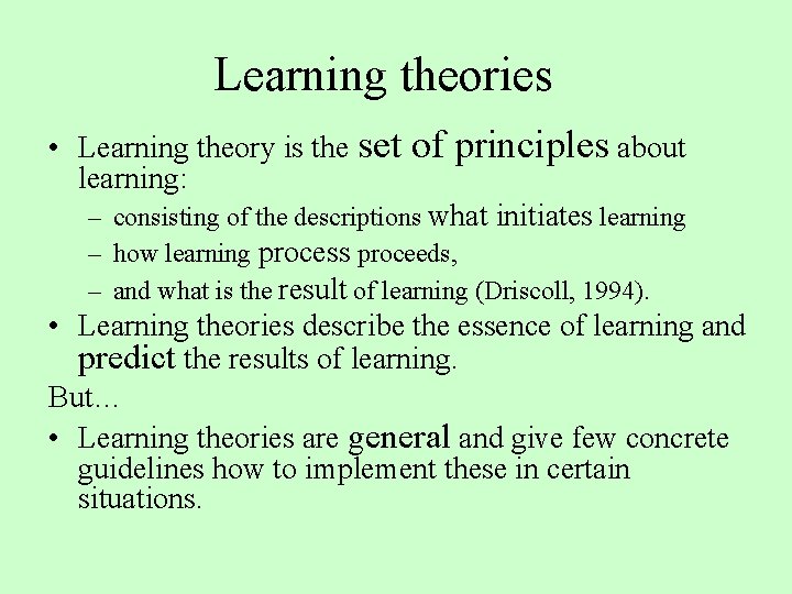 Learning theories • Learning theory is the set learning: of principles about – consisting