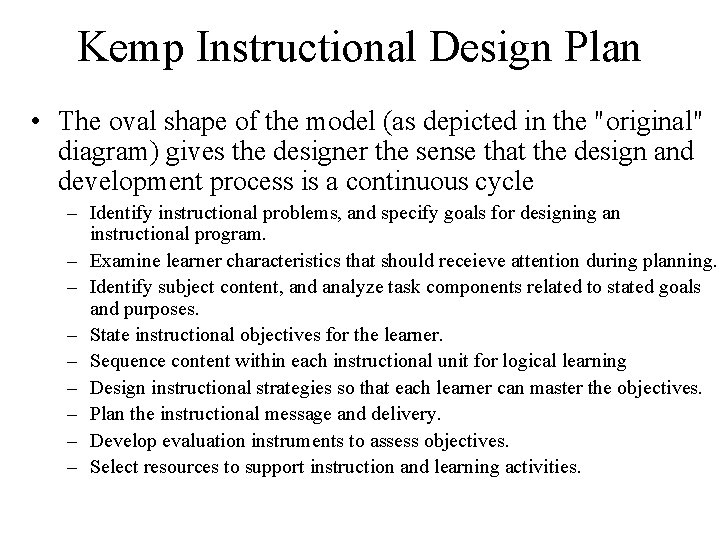 Kemp Instructional Design Plan • The oval shape of the model (as depicted in