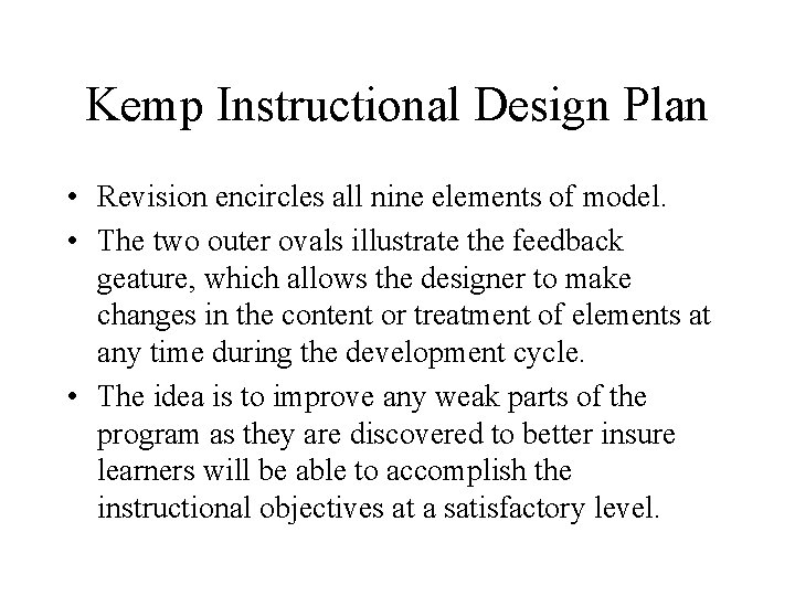 Kemp Instructional Design Plan • Revision encircles all nine elements of model. • The