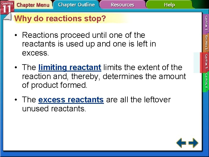 Why do reactions stop? • Reactions proceed until one of the reactants is used