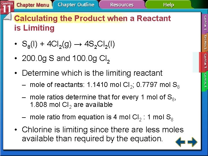 Calculating the Product when a Reactant is Limiting • S 8(l) + 4 Cl