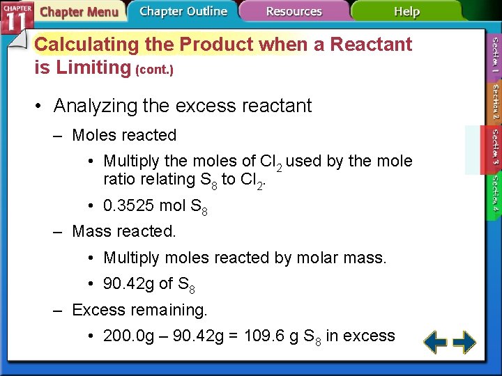 Calculating the Product when a Reactant is Limiting (cont. ) • Analyzing the excess