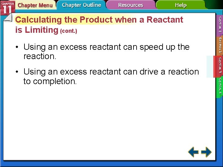 Calculating the Product when a Reactant is Limiting (cont. ) • Using an excess