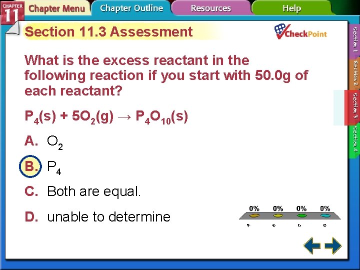 Section 11. 3 Assessment What is the excess reactant in the following reaction if