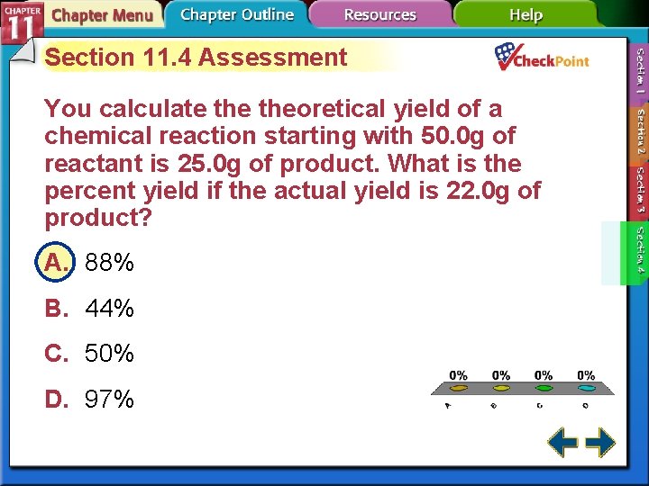 Section 11. 4 Assessment You calculate theoretical yield of a chemical reaction starting with