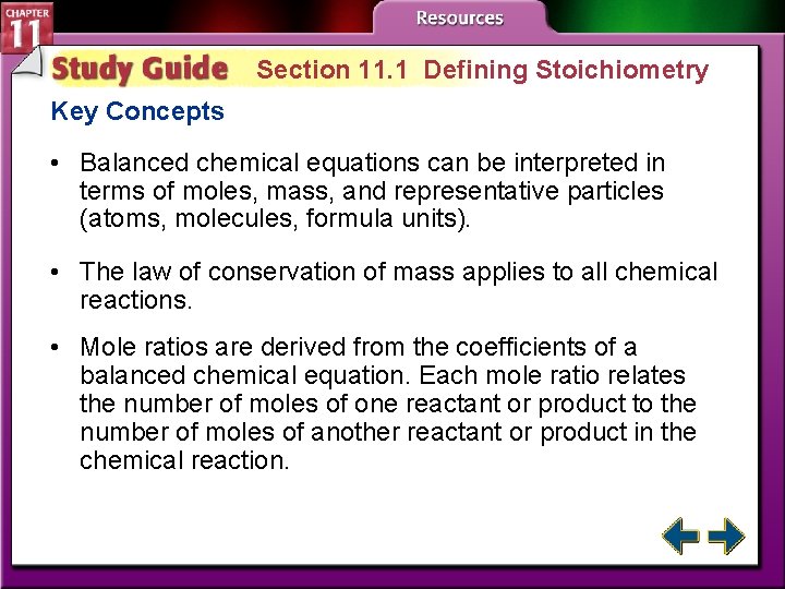 Section 11. 1 Defining Stoichiometry Key Concepts • Balanced chemical equations can be interpreted