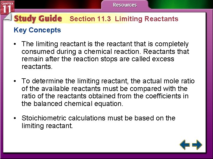 Section 11. 3 Limiting Reactants Key Concepts • The limiting reactant is the reactant