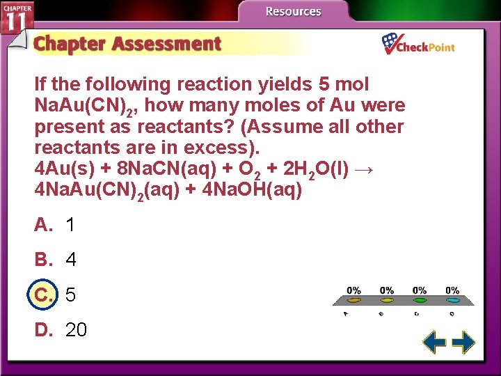 If the following reaction yields 5 mol Na. Au(CN)2, how many moles of Au