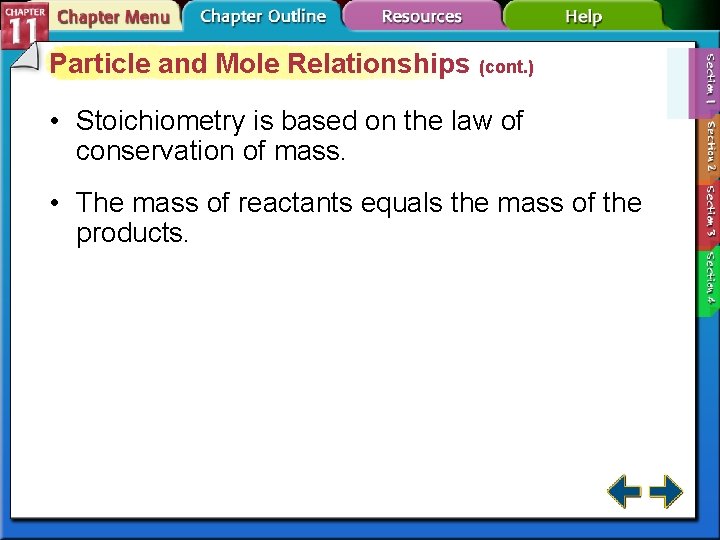 Particle and Mole Relationships (cont. ) • Stoichiometry is based on the law of