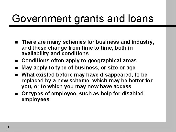 Government grants and loans n n n 5 There are many schemes for business