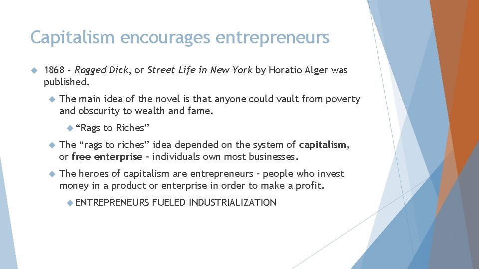 Capitalism encourages entrepreneurs 1868 – Ragged Dick, or Street Life in New York by