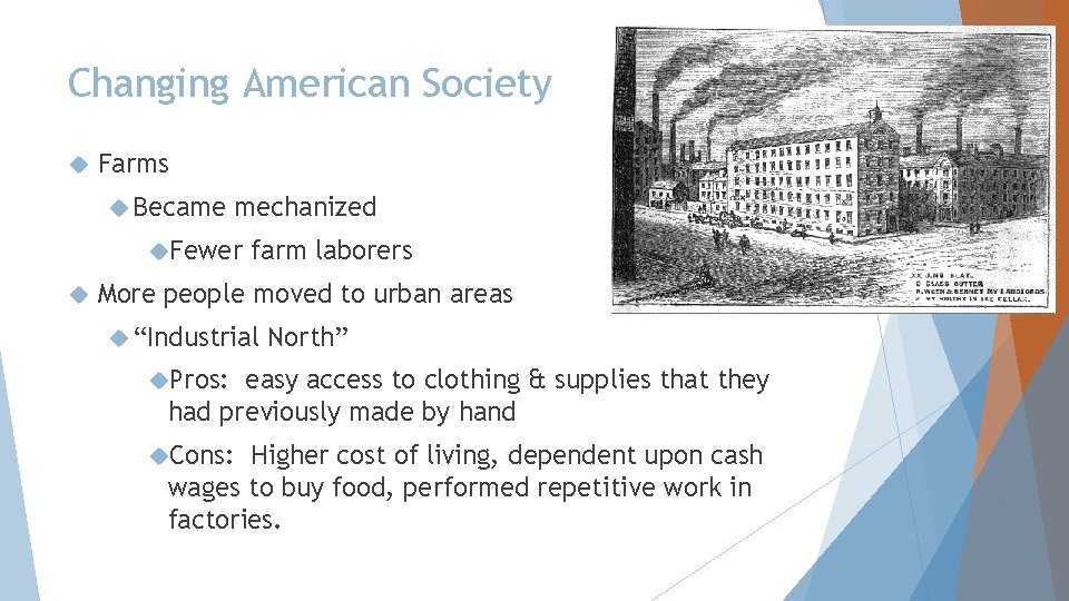 Changing American Society Farms Became mechanized Fewer farm laborers More people moved to urban