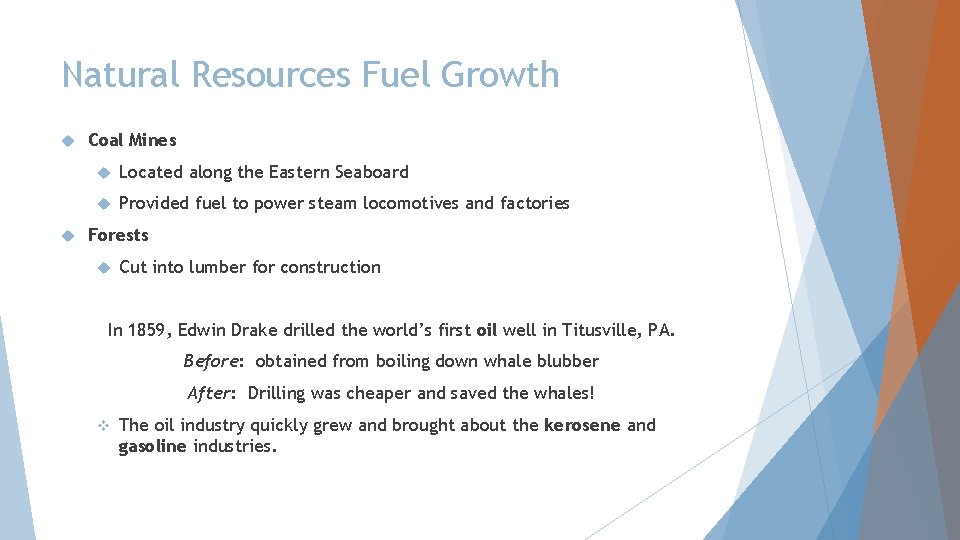 Natural Resources Fuel Growth Coal Mines Located along the Eastern Seaboard Provided fuel to