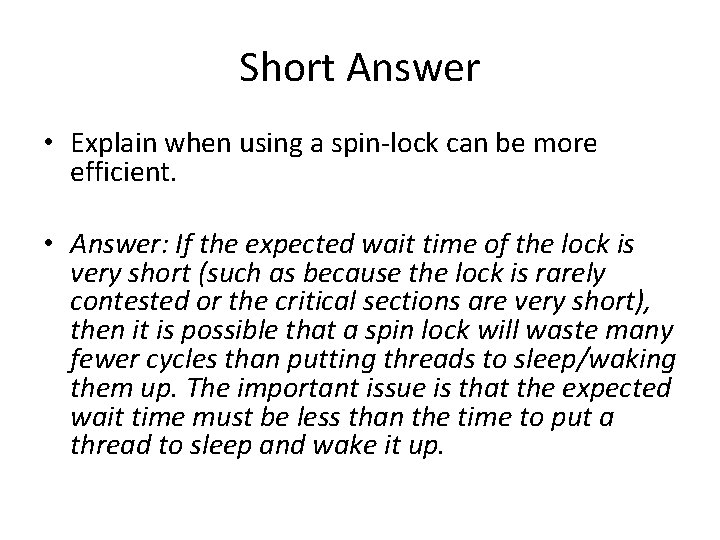 Short Answer • Explain when using a spin-lock can be more efficient. • Answer:
