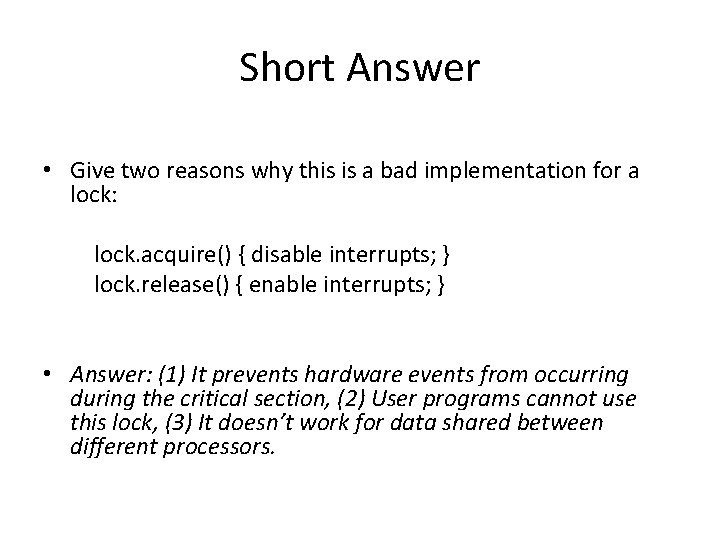 Short Answer • Give two reasons why this is a bad implementation for a