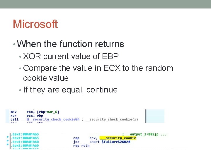 Microsoft • When the function returns • XOR current value of EBP • Compare