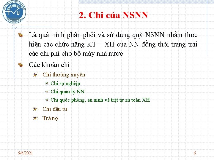 2. Chi của NSNN Là quá trình phân phối và sử dụng quỹ NSNN