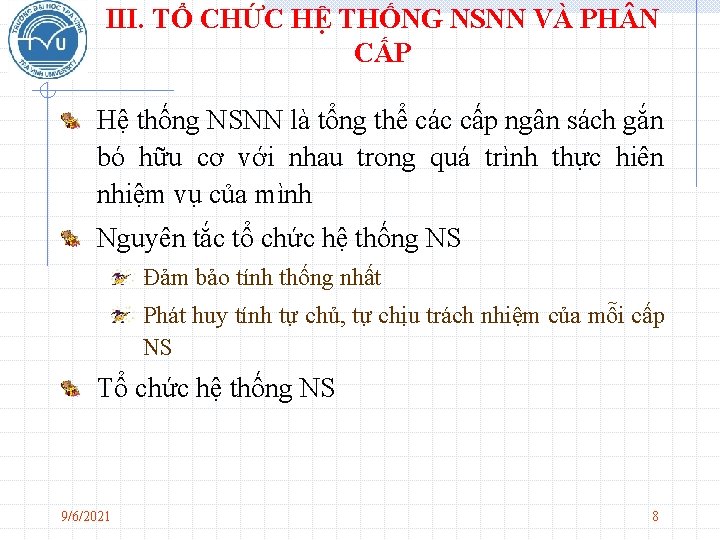 III. TỔ CHỨC HỆ THỐNG NSNN VÀ PH N CẤP Hệ thống NSNN là